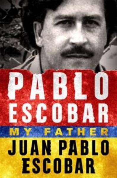 PASAJES Librería internacional: Pablo Escobar, My Father | Escobar, Juan  Pablo | 978-1-250-10462-5