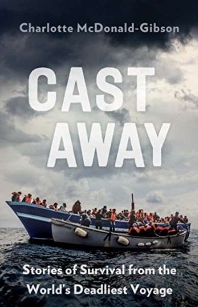 Cast Away : Stories of Survival from Europe's Refugee Crisis
