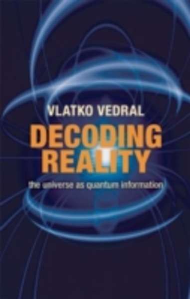 Decoding Reality: The Universe as Quantum Information