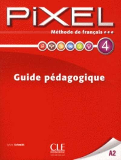 Méthode de français Pixel 4 A2 - Guide pédagogique