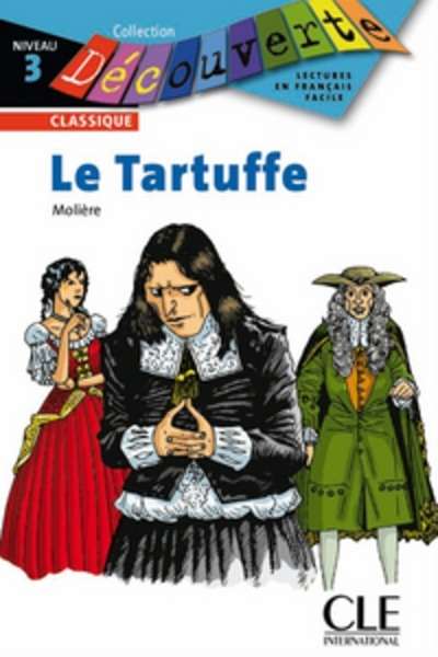 Le Tartuffe - Niveau 3. B1