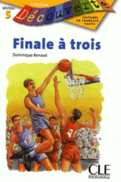 Finale à trois - Niveau 5. B2