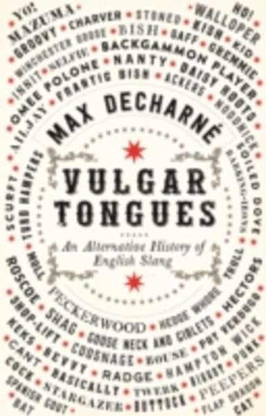 Vulgar Tongues : A History of English Slang