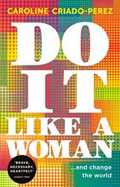 Do it Like a Woman... and Change the World