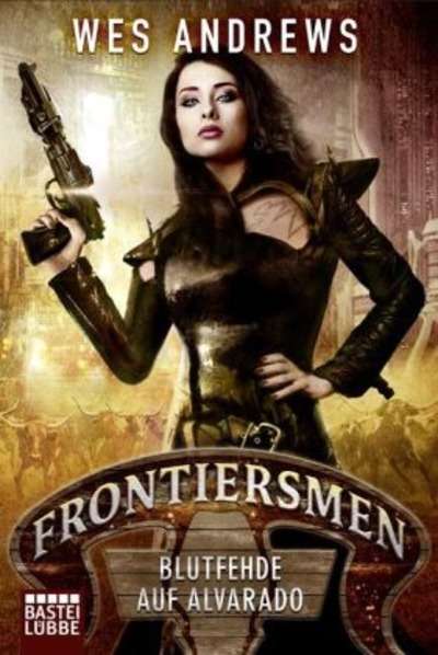 Frontiersmen: Blutfehde auf Alvarado