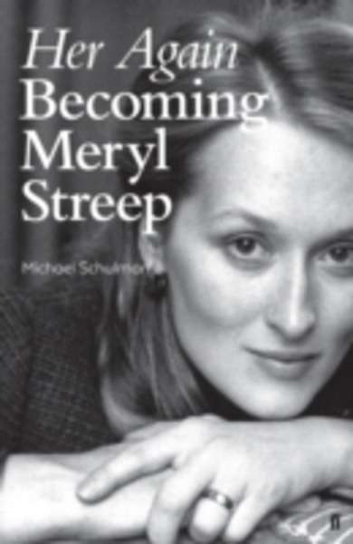 Her Again: Becoming Meryl Streep