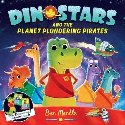 Dinostars and the Planet Plundering Space Pirates