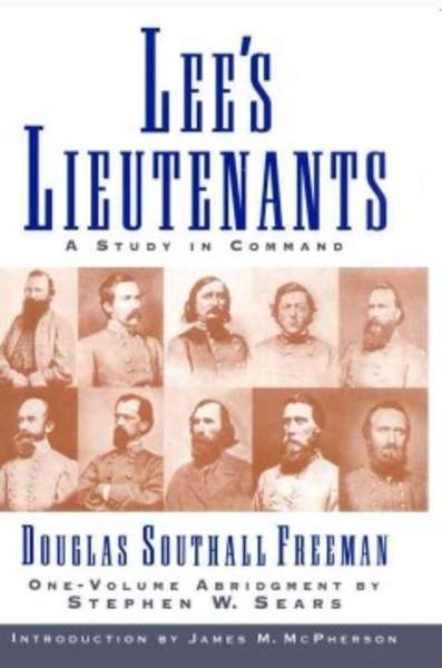 Lee's Lieutenants: A Study in Command