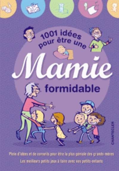 1001 idées pour être une mamie formidable