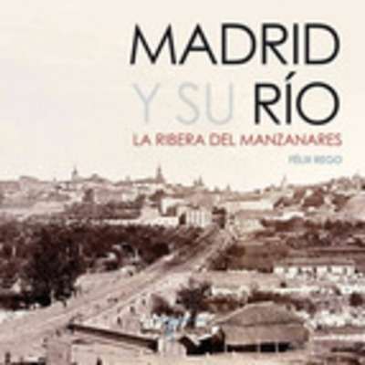 Madrid y su Río