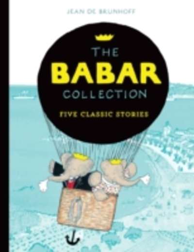 The Babar Collection : Five Classic Stories