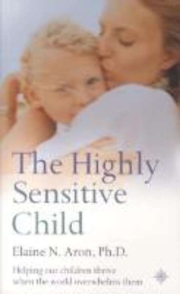 The Highly Sensitive Child