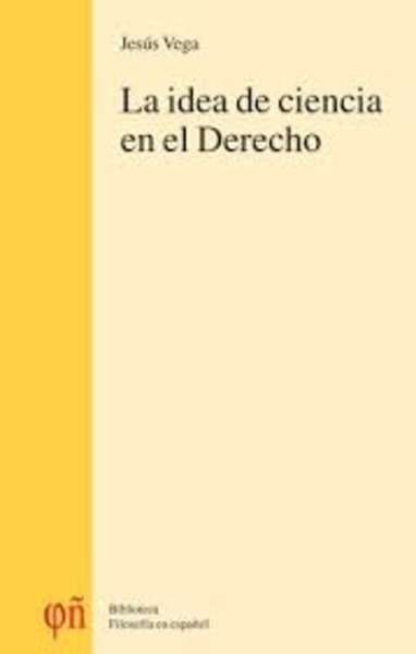 La idea de ciencia en el Derecho