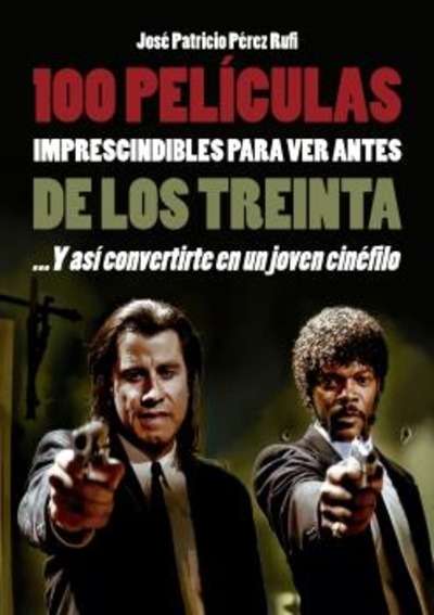 100 películas imprescindibles para ver antes de los 30