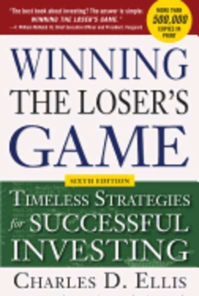 Winning the Loser's Game: Timeless Strategies for Successful Investing (6 ed)