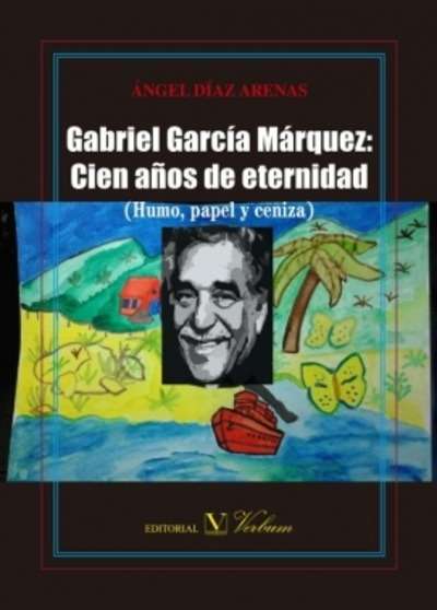 Gabriel García Márquez: Cien años de eternidad