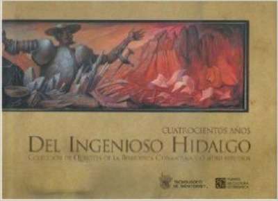 Cuatrocientos años del Ingenioso Hidalgo