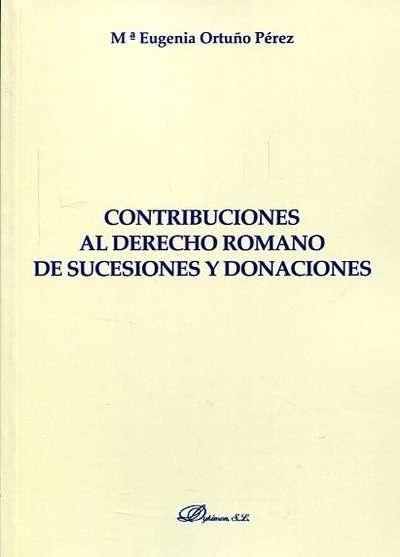 Contribuciones al  Derecho Romano de Sucesiones y Donaciones