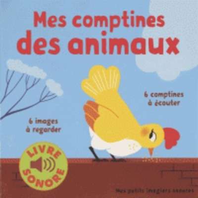 Mes comptines des animaux - 6 images à regarder, 6 comptines à écouter