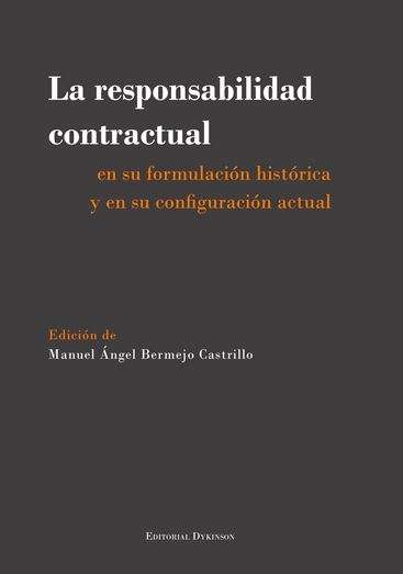 La responsabilidad contractual en su formulación histórica y en su configuración actual