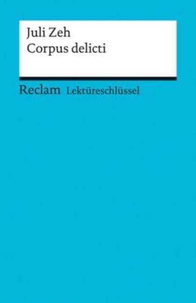 Lektüreschlüssel zu Juli Zeh: Corpus delicti