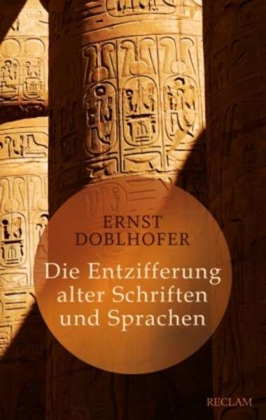 Die Entzifferung alter Schriften und Sprachen