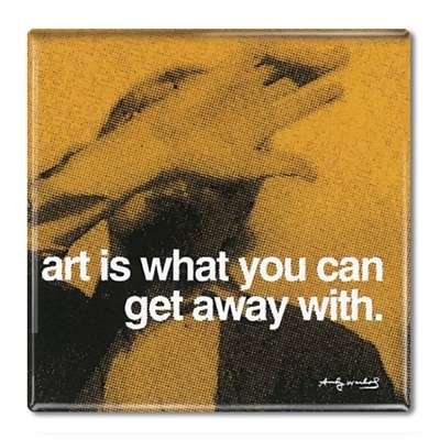 IMÁN Andy Warhol - Art is what you can get away with