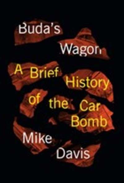 Buda's Wagon: A Brief History of the Car Bomb