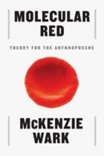 Molecular Red: Theory for the Anthropocene