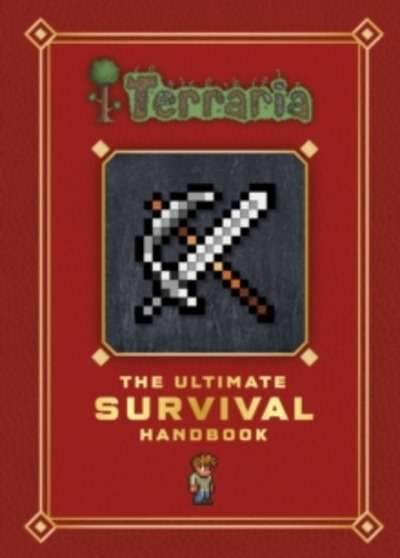 Terraria: the Ultimate Survival Handbook