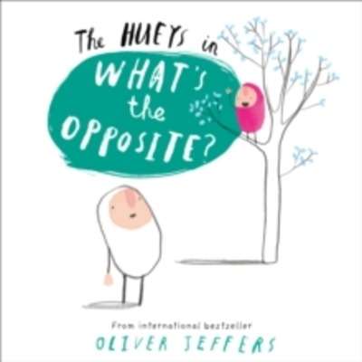 The Hueys : What's the Opposite?