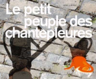 Le petit peuple des chantepleures