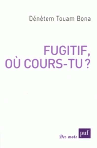 Fugitif, où cours-tu ?