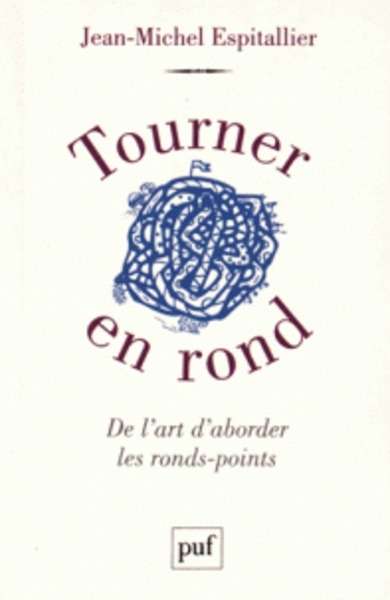 Tourner en rond - De l'art d'aborder les ronds-points