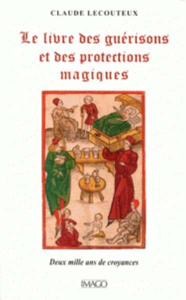 Le livre des guérisons et des proctections magiques