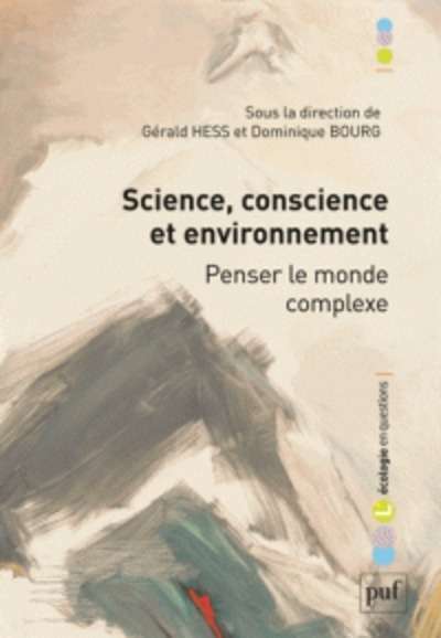 Science, conscience et environnement - Penser le monde complexe