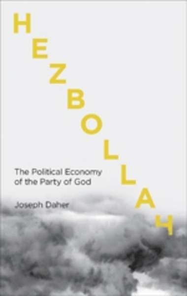 Hezbollah : The Political Economy of the Party of God
