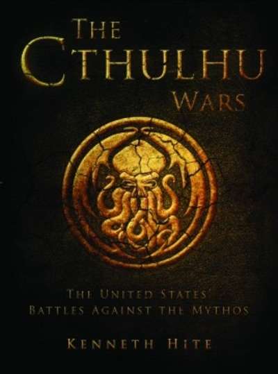 The Cthulhu Wars : The United States' Battles Against the Mythos