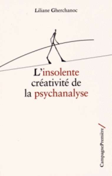 L'insolente créativité de la psychanalyse