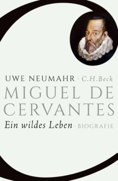 Miguel de Cervantes. Ein wildes Leben