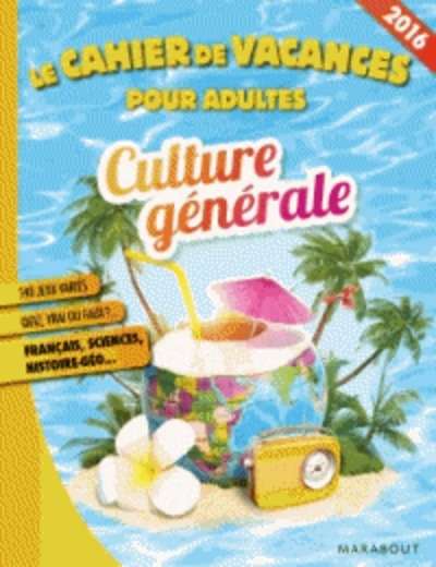 Le cahier de vacances pour adultes Culture générale