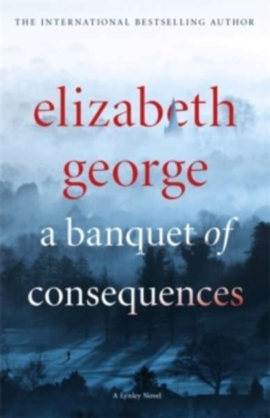 A Banquet of Consequences (Inspector Lynley Series16)