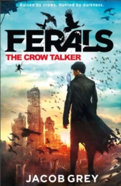 The Crow Talker (Ferals 1)