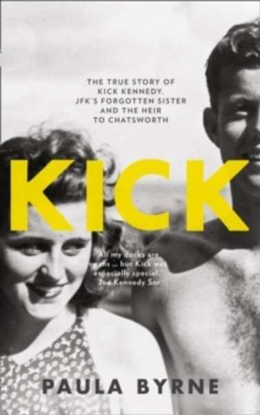 Kick : The True Story of Kick Kennedy