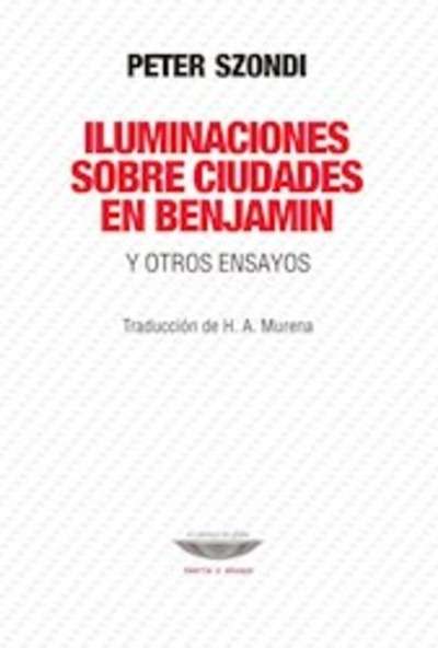 Iluminaciones sobre ciudades en Benjamin y otros ensayos