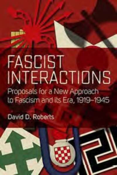 Fascist Interactions. Proposals for a New Approach to Fascism and its Era