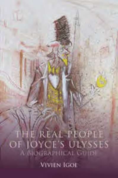 The real people of Joyce's Ulysses. A biographical guide.