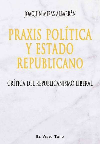 Praxis política y Estado Republicano