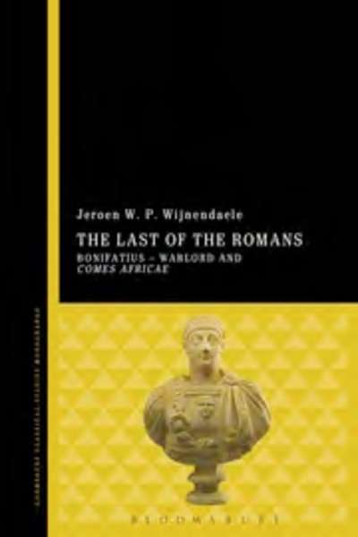 The Last of the Romans. Bonifatius - Warlord and comes Africae