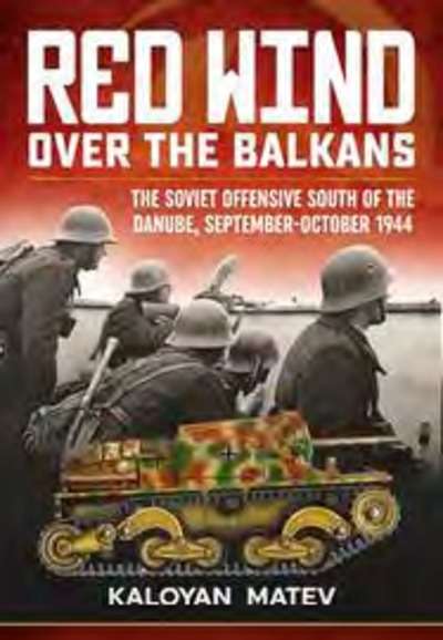 Red wind over the Balkans. The soviet offensive south of the Danube, September-October 1944